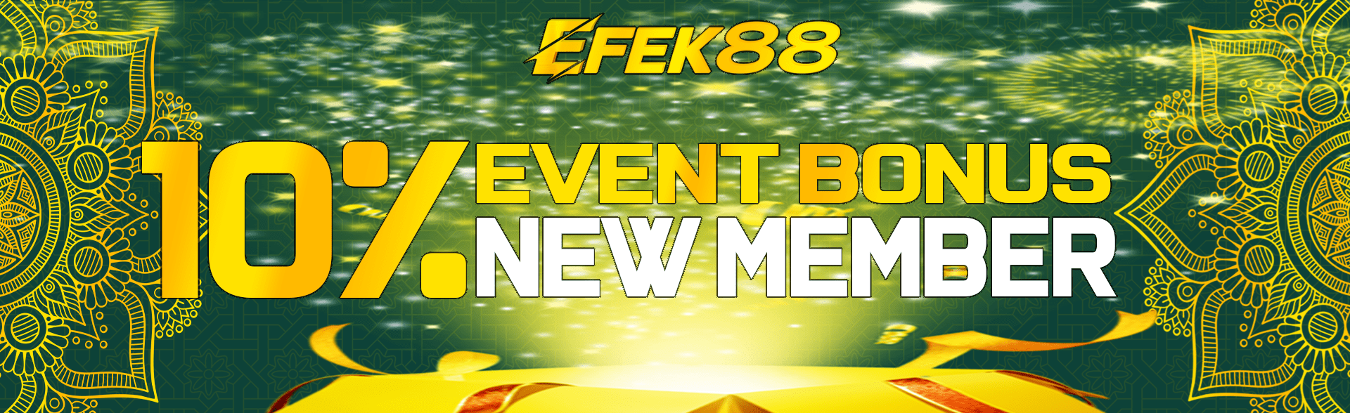 EFEK88 - BONUS NEW MEMBER 10 %