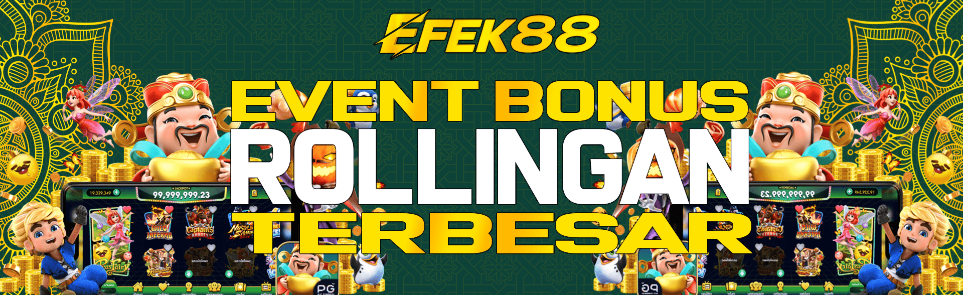 EFEK88 - BONUS ROLLINGAN HARI SENIN