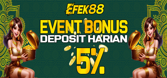 EFEK88 - BONUS DEPOSIT HARIAN SETIAP HARI