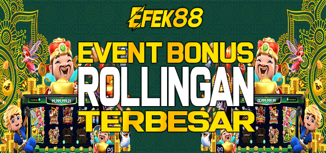 EFEK88 - BONUS ROLLINGAN HARI SENIN